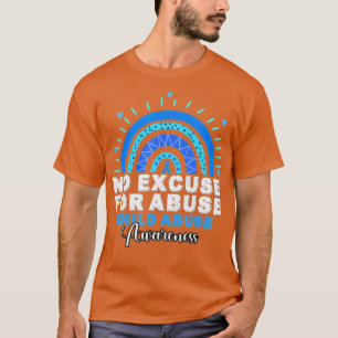 No For Child Abuse Excuse Prevention Month April B T-Shirt