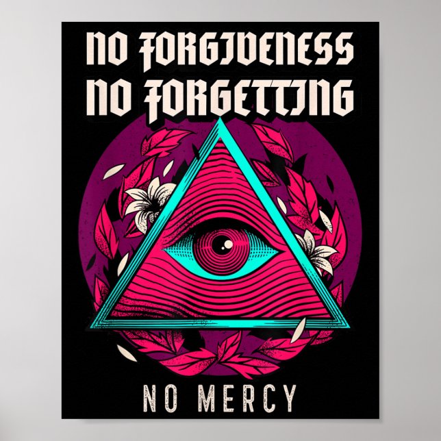 No Forgiveness No Forgetting No Mercy (saying &amp Poster (Front)