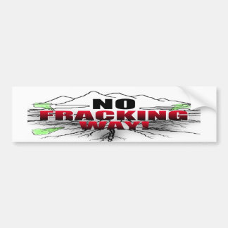 No Fracking Way Bumper Sticker