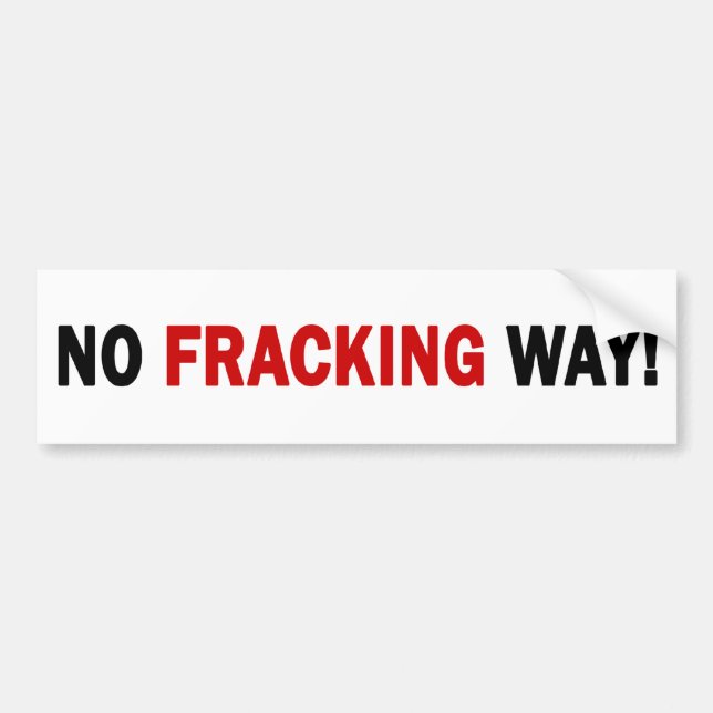 NO FRACKING WAY! Bumper Sticker (white) (Front)