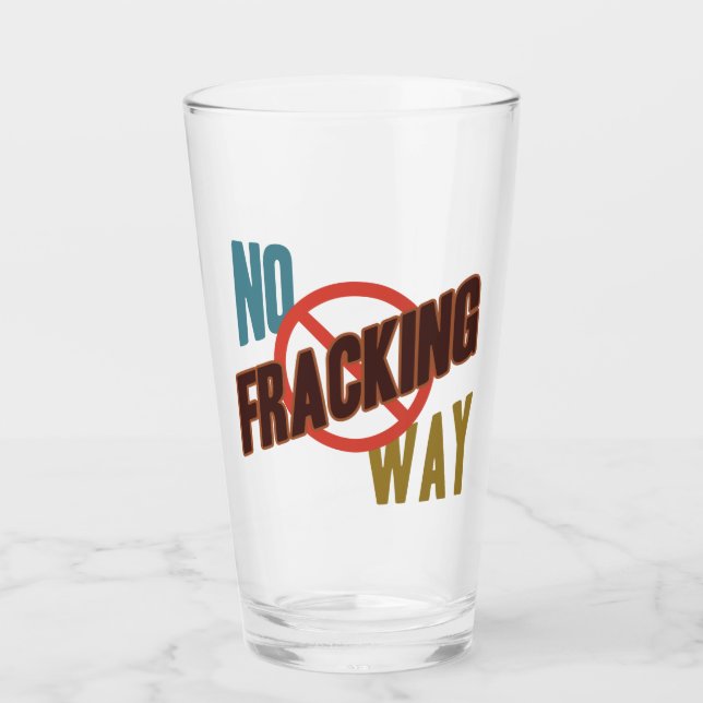 No Fracking Way Glass (Front)