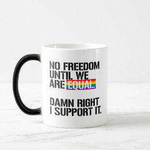 No Freedom until we are equal Magic Mug