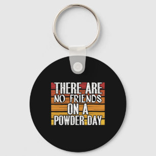 No Friends On Powder Day Winter Sports Skiing Skie Key Ring
