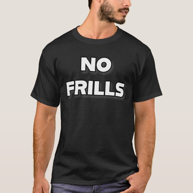No Frills T-Shirt (Front)