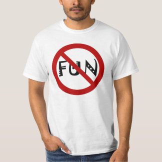 No Fun! T-Shirt