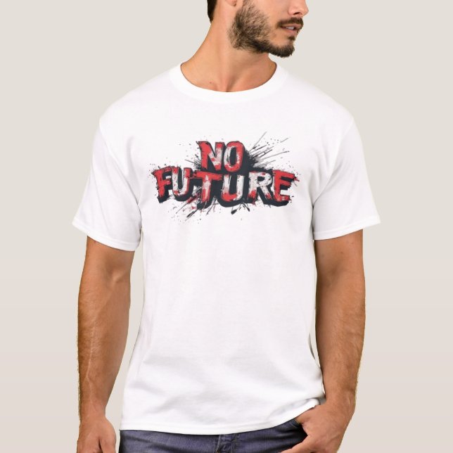 No Future Distressed Grunge Typography - Punk Rock T-Shirt (Front)