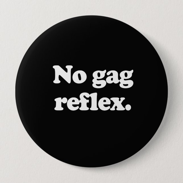 NO GAG REFLEX 10 CM ROUND BADGE (Front)