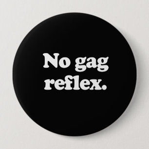 NO GAG REFLEX 10 CM ROUND BADGE