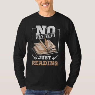 No gaming just reading T-Shirt