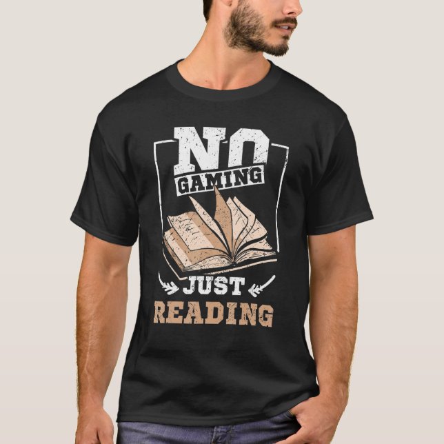 No gaming just reading T-Shirt (Front)