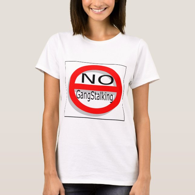 No Gangstalking T-Shirt (Front)