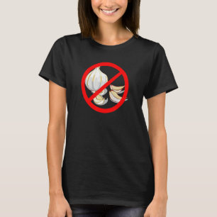 No Garlic Crossed Out Red Circle T-Shirt