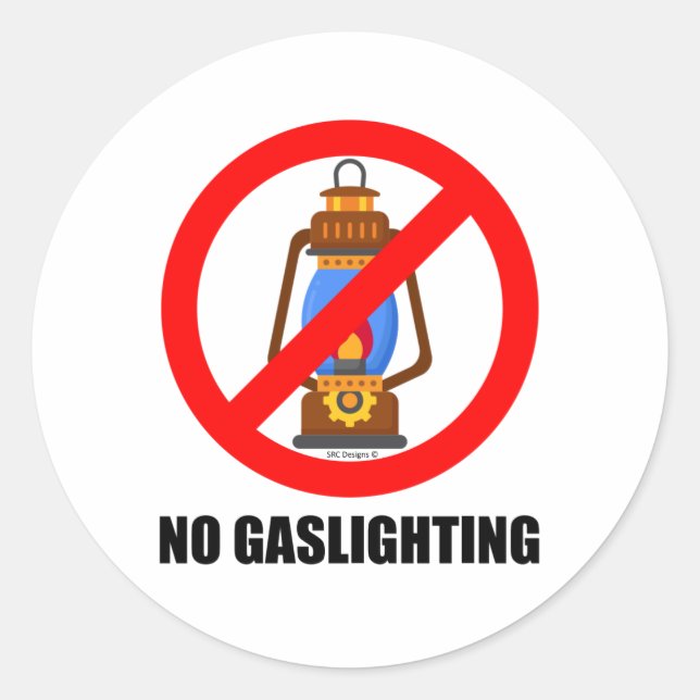 No Gaslighting Classic Round Sticker (Front)