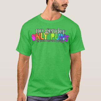 No Gender Only Puns T-Shirt