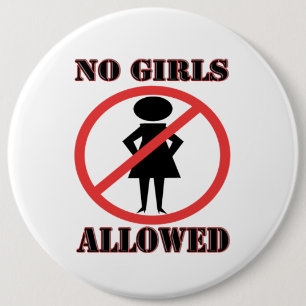 No Girls Allowed 6 Cm Round Badge