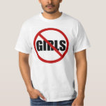 No Girls Allowed Sign Statement Men's Tee Shirt<br><div class="desc">No Girls Allowed Sign Statement Men's Tee Shirt 
 
 Illustration of a warning sign,  no girls allowed. Funny statement shirt perfect for men.</div>