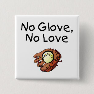 No Glove, No Love 15 Cm Square Badge
