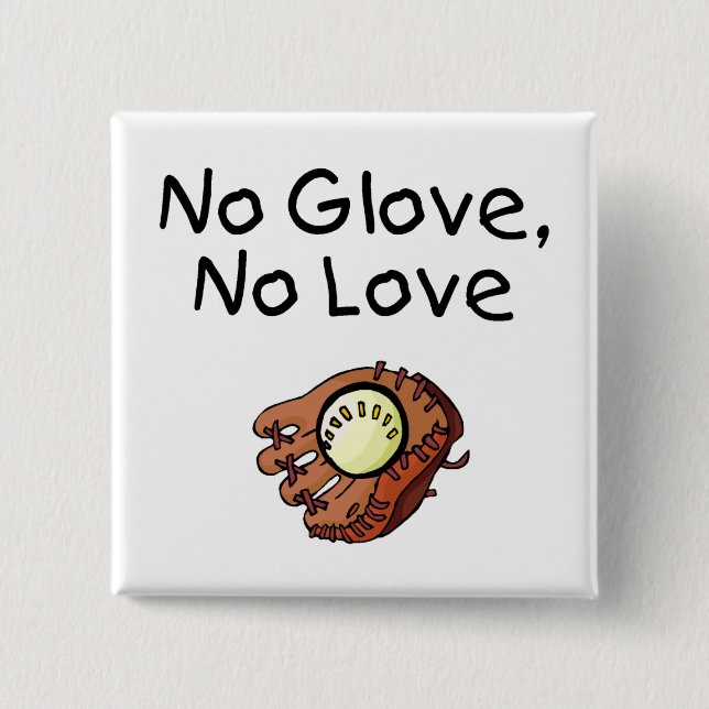 No Glove, No Love 15 Cm Square Badge (Front)