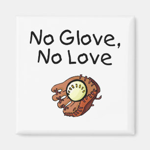No Glove No Love Baseball Magnet