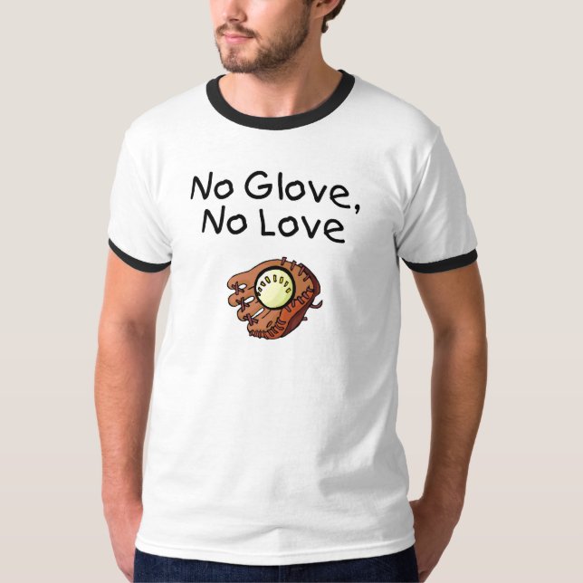 No Glove, No Love T-Shirt (Front)