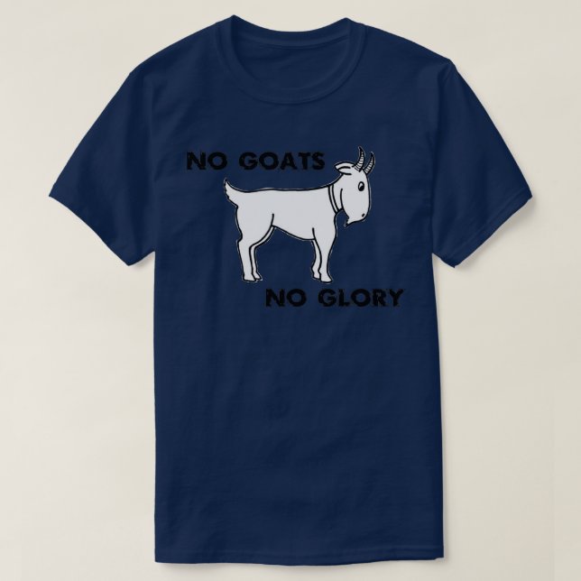 No Goats No Glory Men Who Stare At Goats  T-Shirt (Design Front)