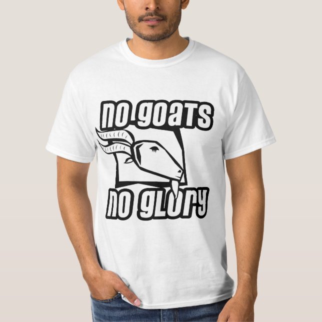No Goats No Glory T-Shirt (Front)