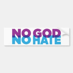 NO GOD NO HATE BUMPER STICKER