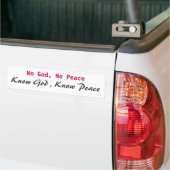 No God, No Peace, Know God , Know Peace Bumper Sticker (On Truck)