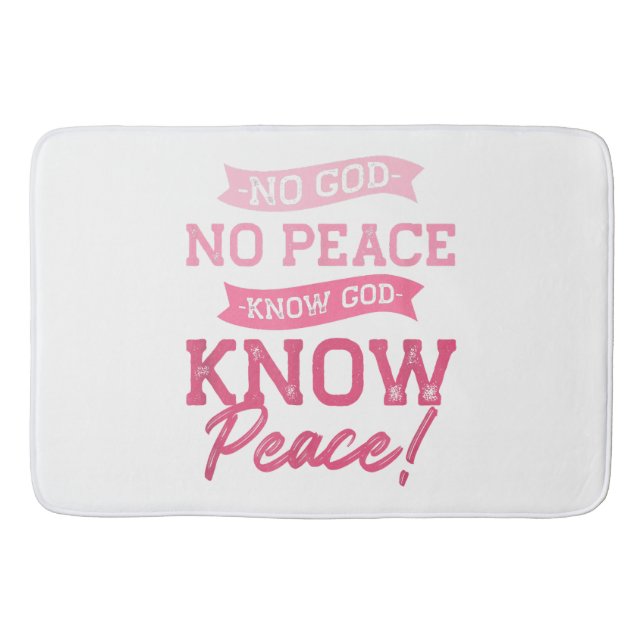 No God, No Peace, Know God, Know Peace  Cute Pink  Bath Mat (Front)