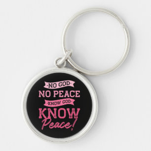No God, No Peace, Know God, Know Peace  Cute Pink  Key Ring