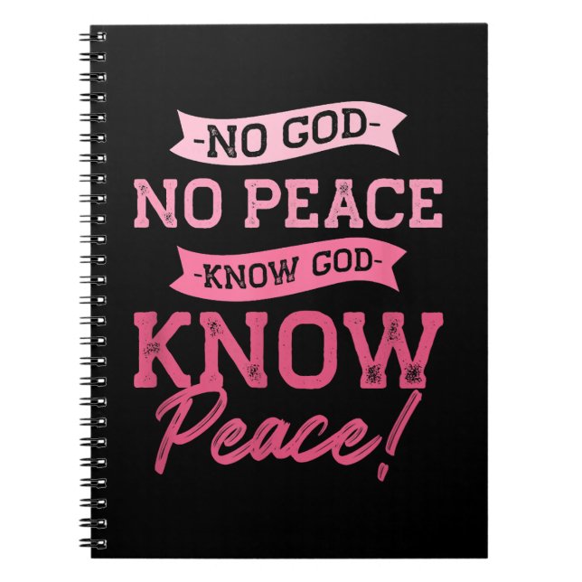 No God, No Peace, Know God, Know Peace  Cute Pink  Notebook (Front)