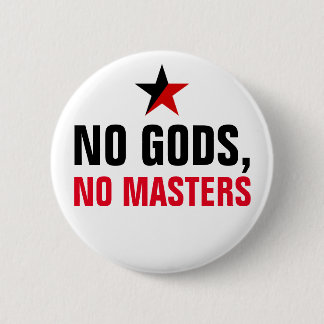 No Gods, No Masters 6 Cm Round Badge