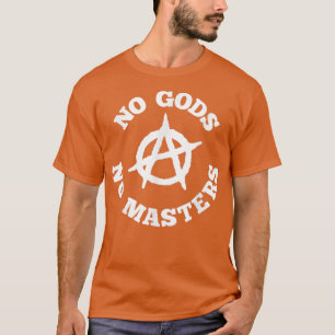 No Gods No Masters Anarchy Symbol Anarchist Atheis T-Shirt