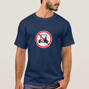 No Golf Carts Sign T-Shirt