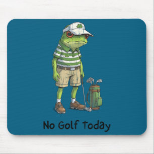 No golf today, funny golfing, golf player  mouse pad