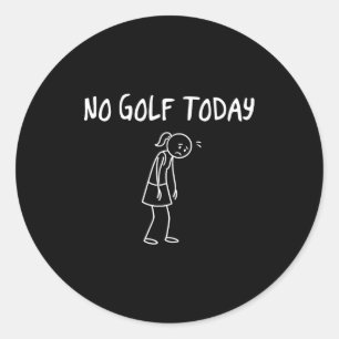 No Golf Today Funny Sad Figure Sarcastic Pun Sport Classic Round Sticker