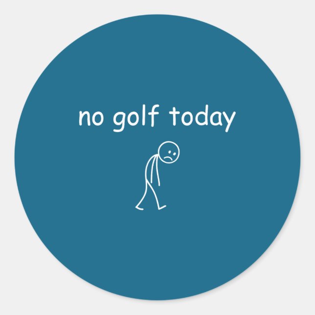 No Golf Today, Funny Sad Golfer Design For Golf Lo Classic Round Sticker (Front)