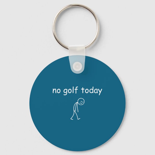 No Golf Today, Funny Sad Golfer Design For Golf Lo Key Ring (Front)
