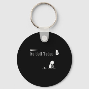 No Golf Today Funny Sad Stickman Golf Lover Golfer Key Ring