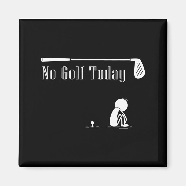 No Golf Today Funny Sad Stickman Golf Lover Golfer Magnet (Front)