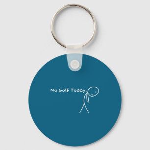 No Golf Today Funny Sad Stickman Golfer Golfers Me Key Ring