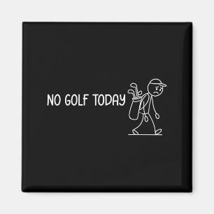 No Golf Today Funny Sad Stickman Golfer Men Women  Magnet
