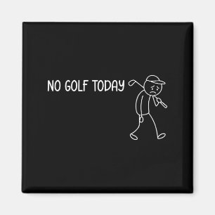 No Golf Today Funny Sad Stickman Golfer Men Women  Magnet