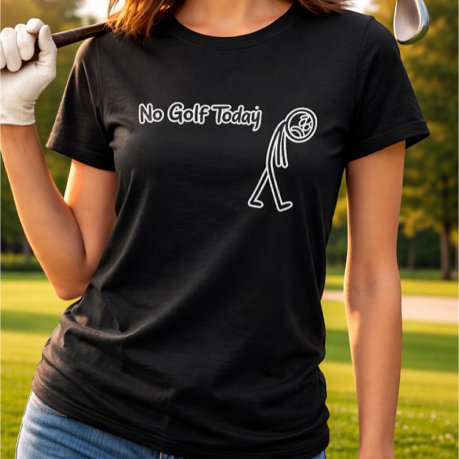 No Golf Today Funny Sad Stickman Golfer T-Shirt (Creator Uploaded)