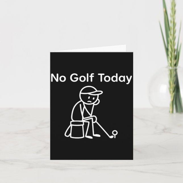 No Golf Today Funny Sad Stickman Golfing Golfer Me Card (Front)