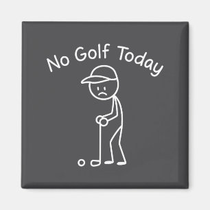 No Golf Today Funny Sad Stickman Golfing Golfer Me Magnet