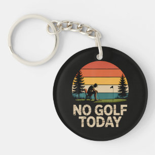 No Golf Today Joke Funny Sad Key Ring