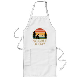 No Golf Today Joke Funny Sad Long Apron