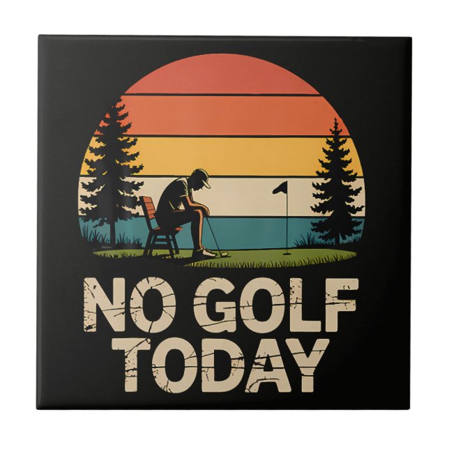 No Golf Today Joke Funny Sad Tile (Front)