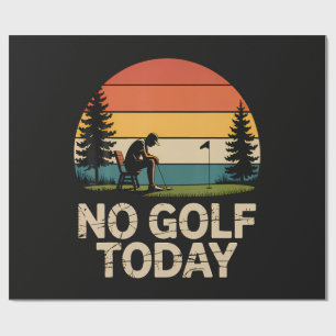 No Golf Today Joke Funny Sad Wrapping Paper